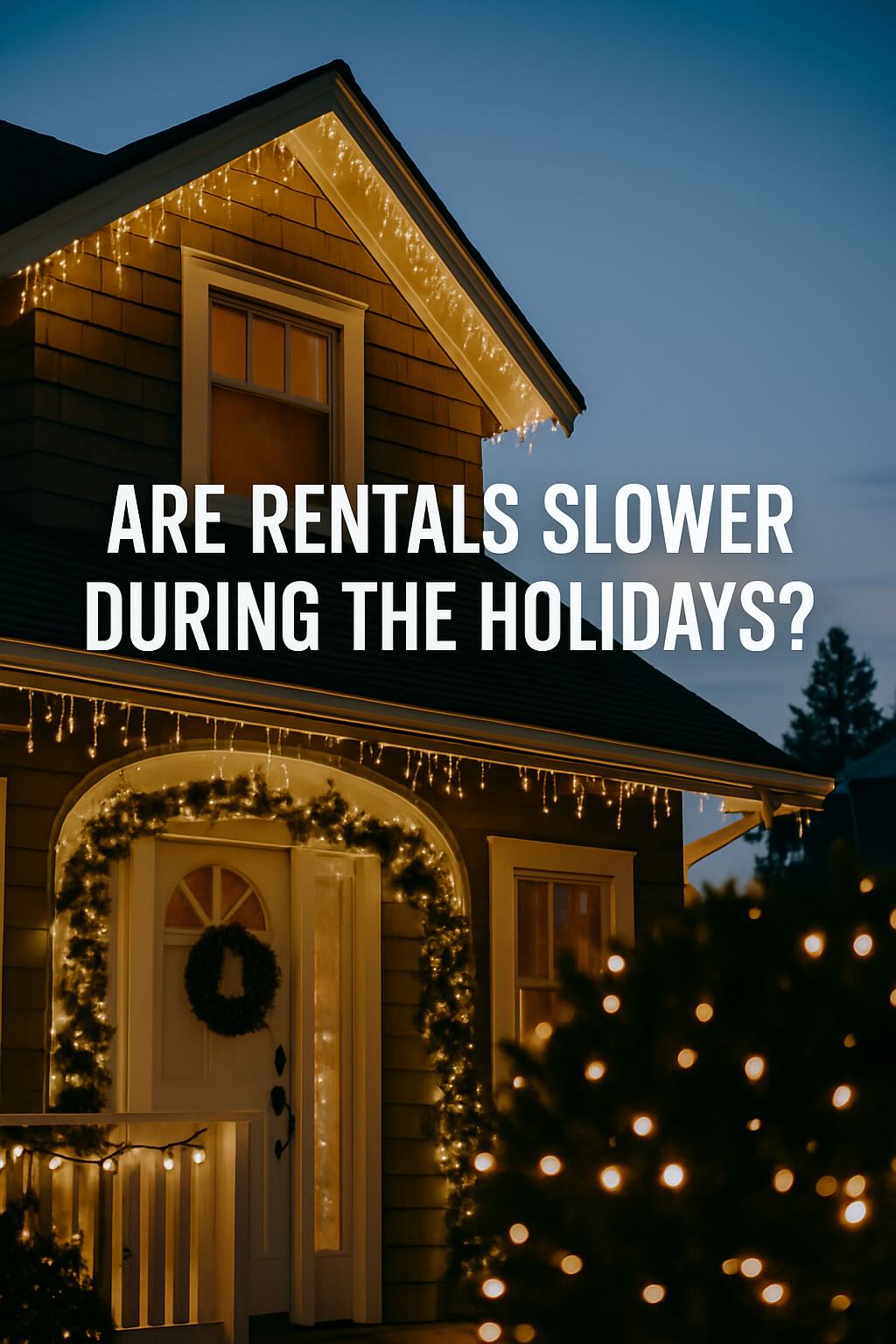 Are Properties Slower to Rent Around the Holidays?